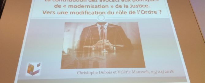 Christophe Dubois et Valérie Mansvelt, La contribution des avocats aux politiques de mordernisation de la Justice. Vers une modification du rôle de l'Ordre ?